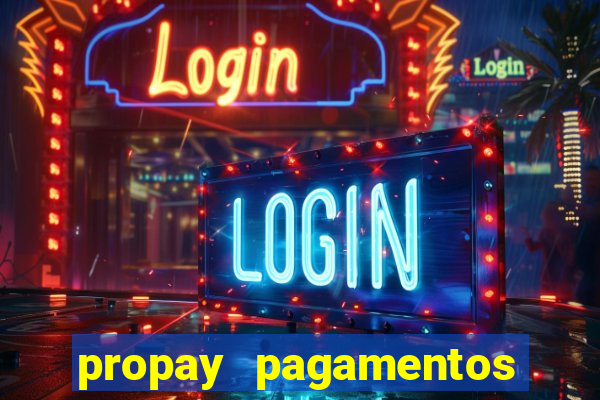 propay pagamentos ltda jogos